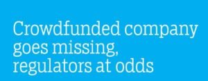 Regulators Struggle to Act as Crowdfunded Tech Startup Vanishes With Millions